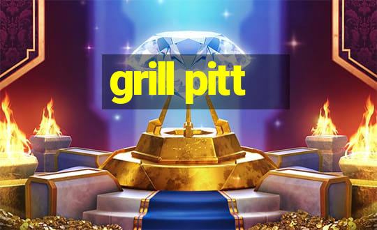 grill pitt