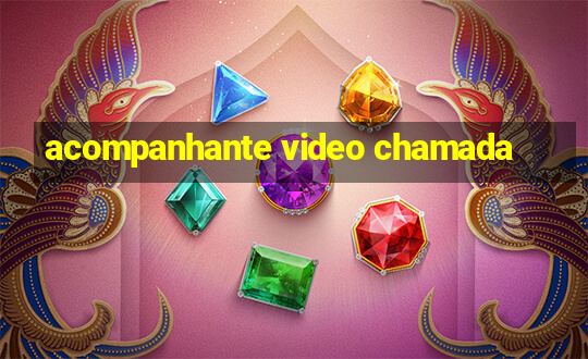 acompanhante video chamada