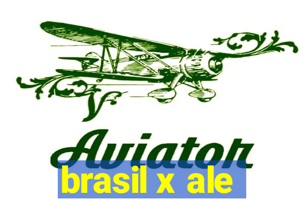 brasil x ale