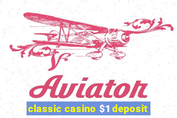 classic casino $1 deposit