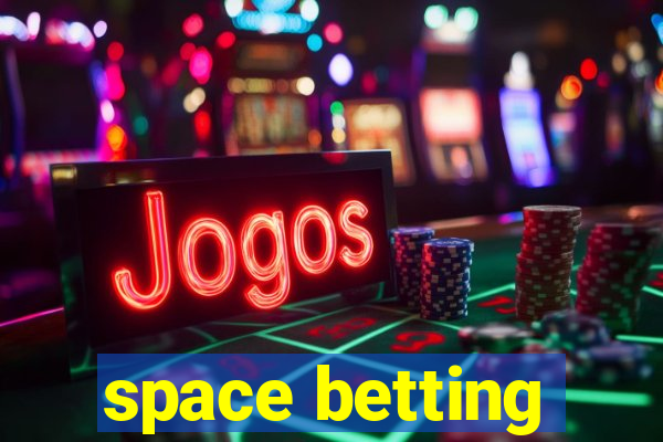 space betting