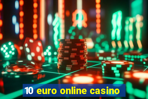 10 euro online casino