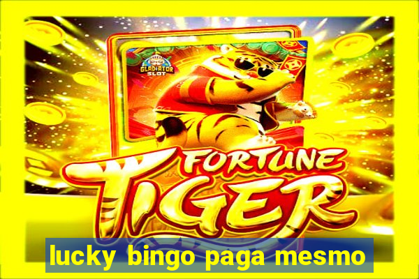 lucky bingo paga mesmo