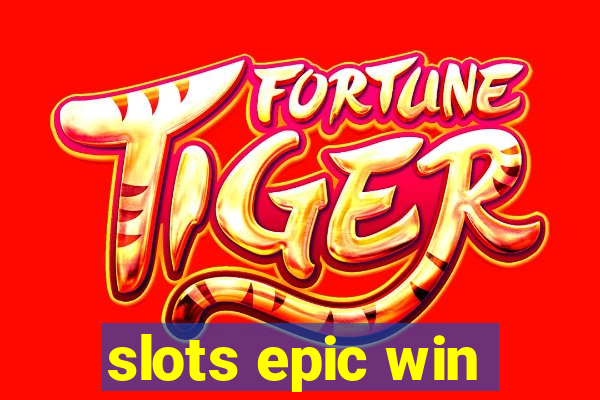 slots epic win