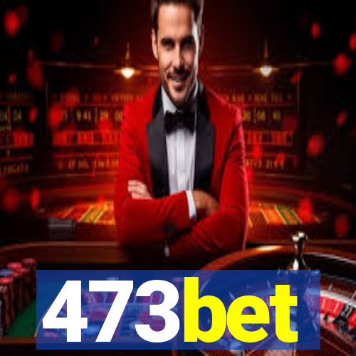 473bet