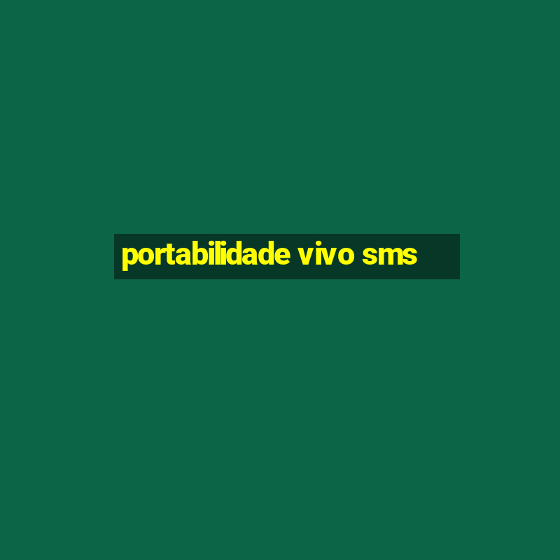 portabilidade vivo sms