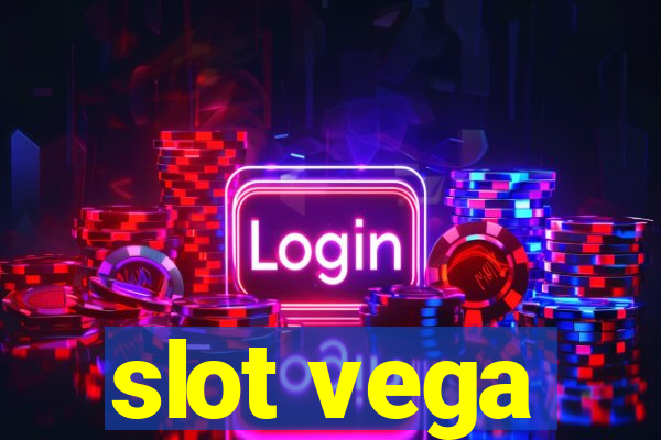 slot vega