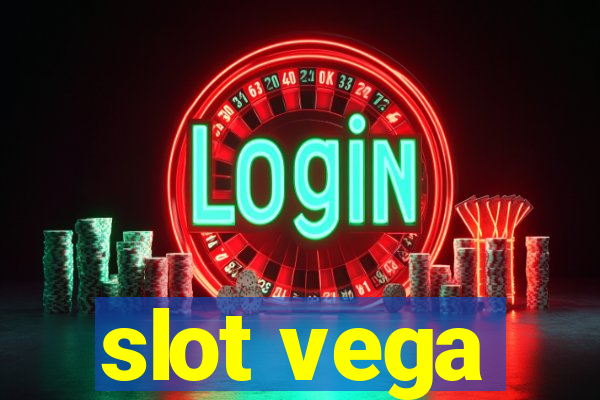 slot vega