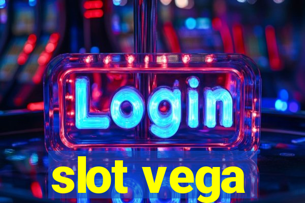 slot vega