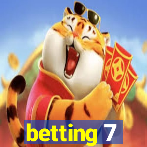 betting 7