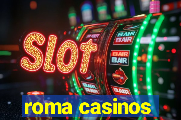 roma casinos