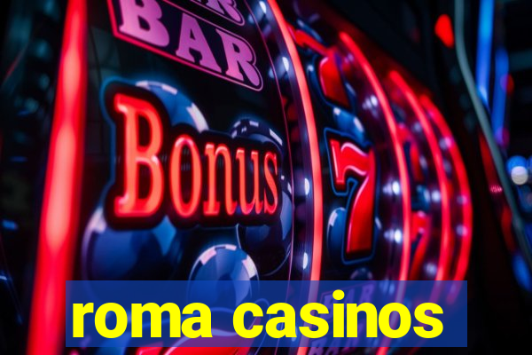 roma casinos