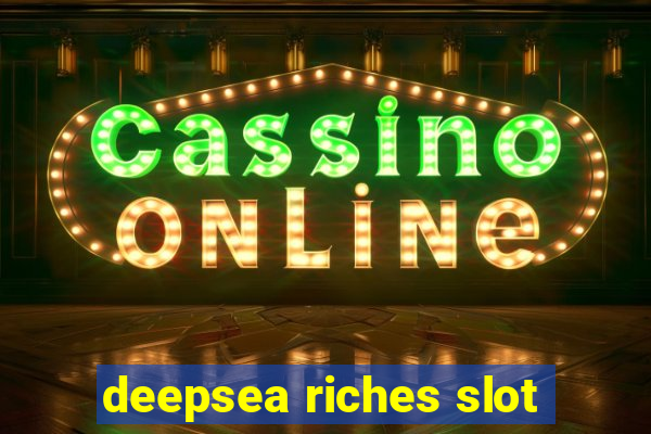 deepsea riches slot