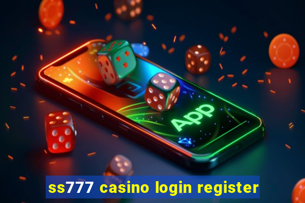 ss777 casino login register