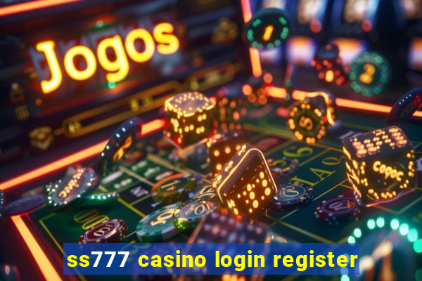 ss777 casino login register