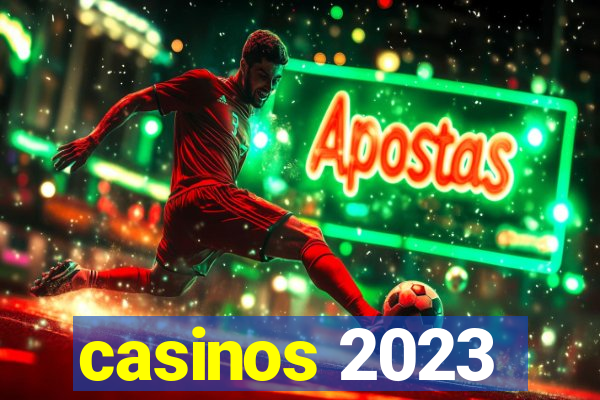 casinos 2023