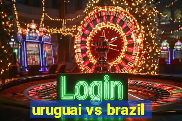 uruguai vs brazil