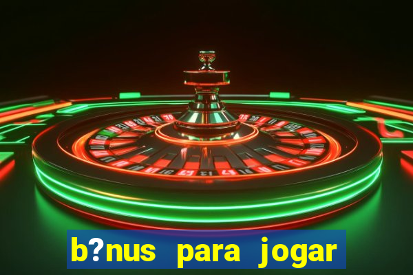 b?nus para jogar fortune tiger