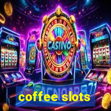 coffee slots