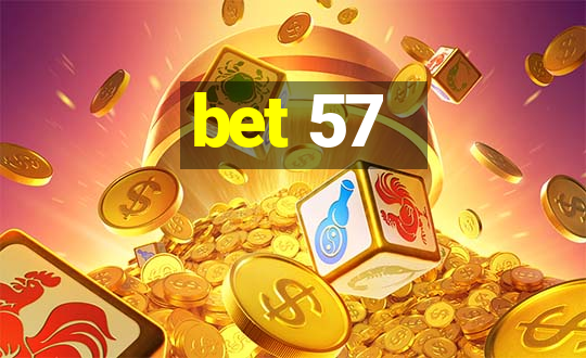 bet 57