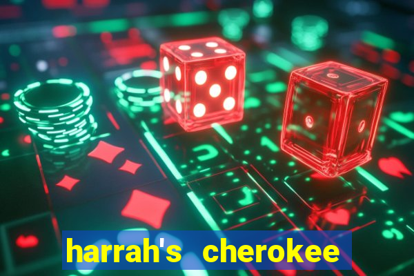 harrah's cherokee casino cherokee north carolina