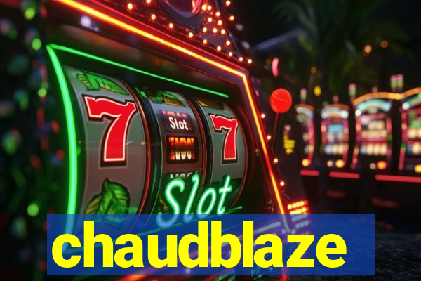 chaudblaze