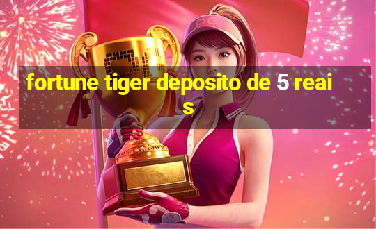 fortune tiger deposito de 5 reais