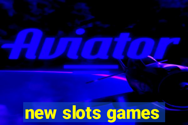 new slots games