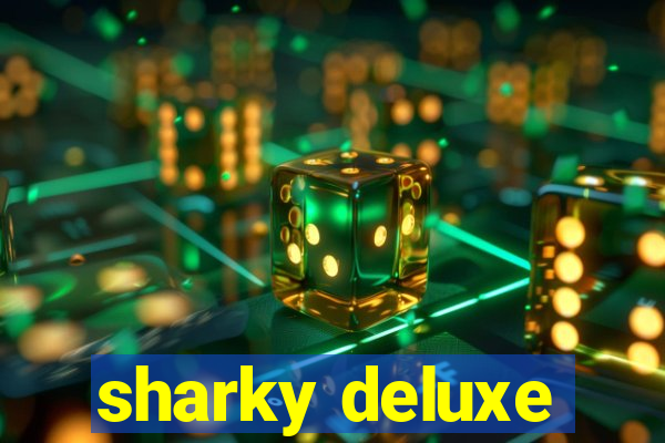 sharky deluxe