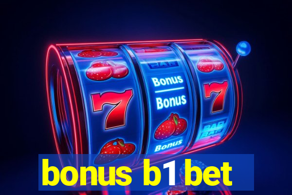 bonus b1 bet