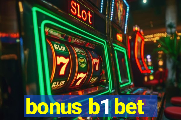 bonus b1 bet