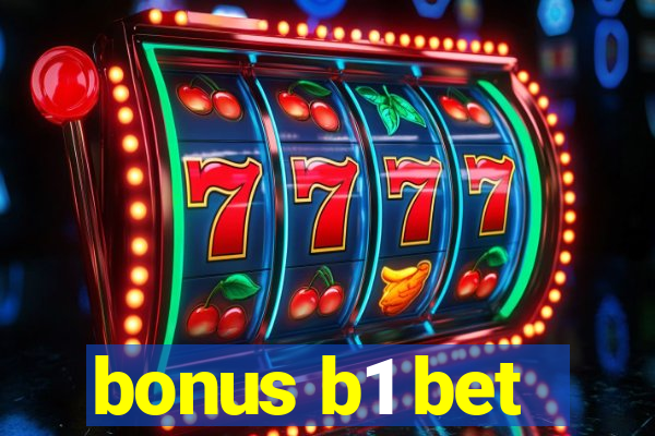 bonus b1 bet