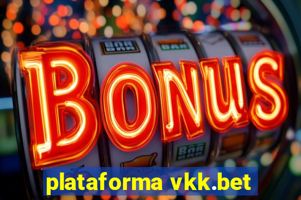 plataforma vkk.bet