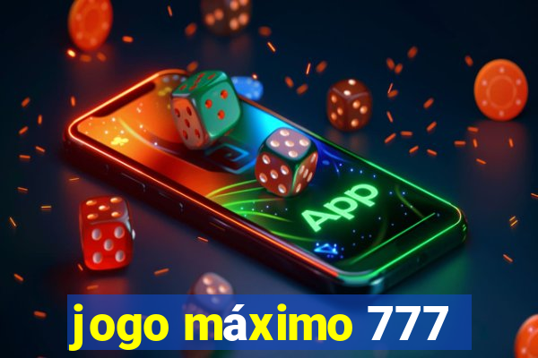 jogo máximo 777