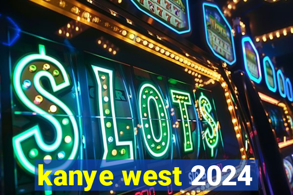 kanye west 2024