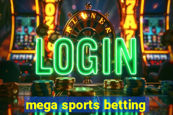 mega sports betting