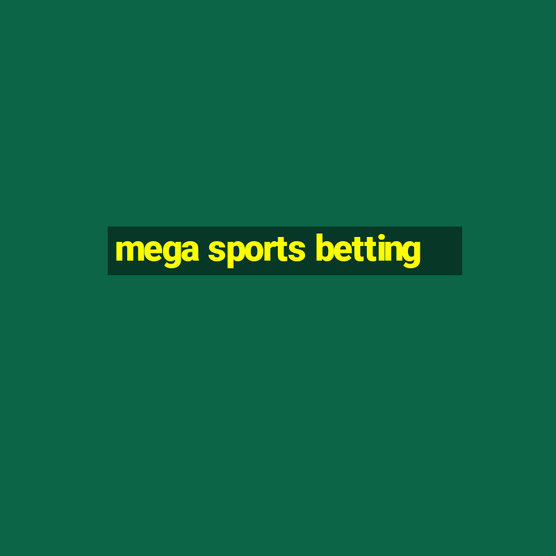 mega sports betting