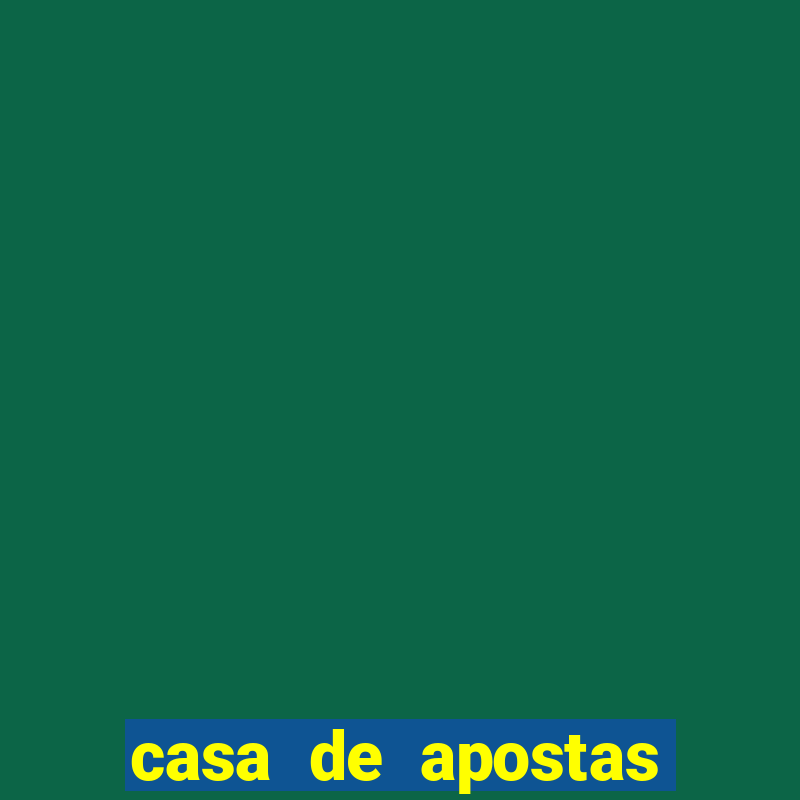 casa de apostas jogo aberto