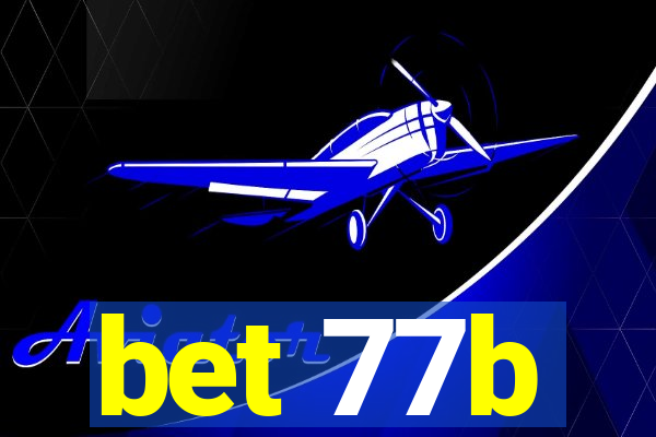 bet 77b