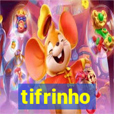 tifrinho