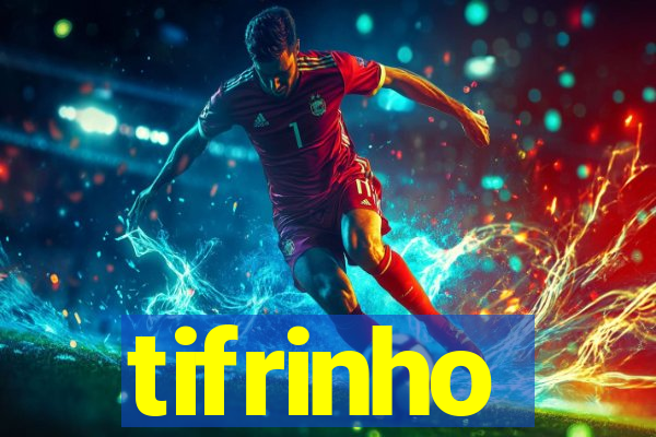 tifrinho