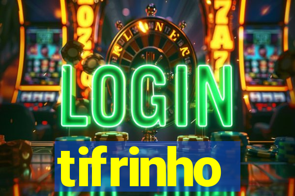 tifrinho