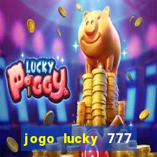 jogo lucky 777 paga mesmo