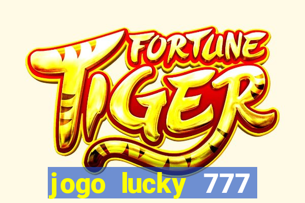 jogo lucky 777 paga mesmo