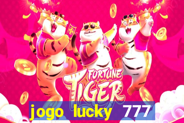 jogo lucky 777 paga mesmo