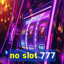 no slot 777