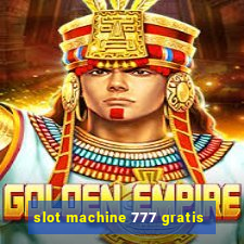 slot machine 777 gratis