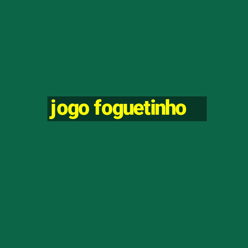 jogo foguetinho