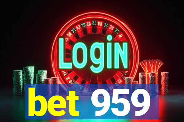 bet 959