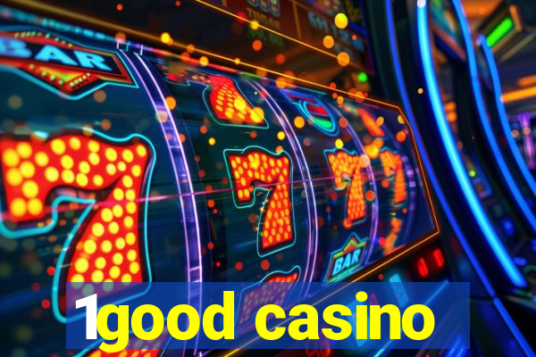 1good casino